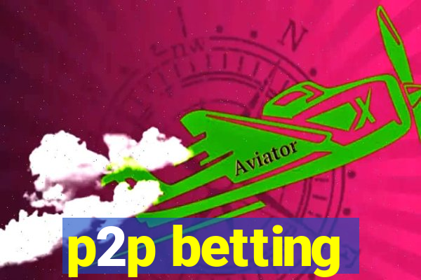 p2p betting